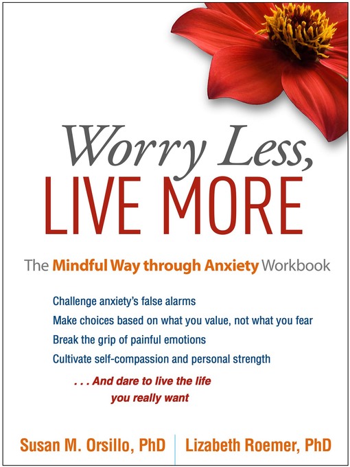 Title details for Worry Less, Live More by Susan M. Orsillo - Available